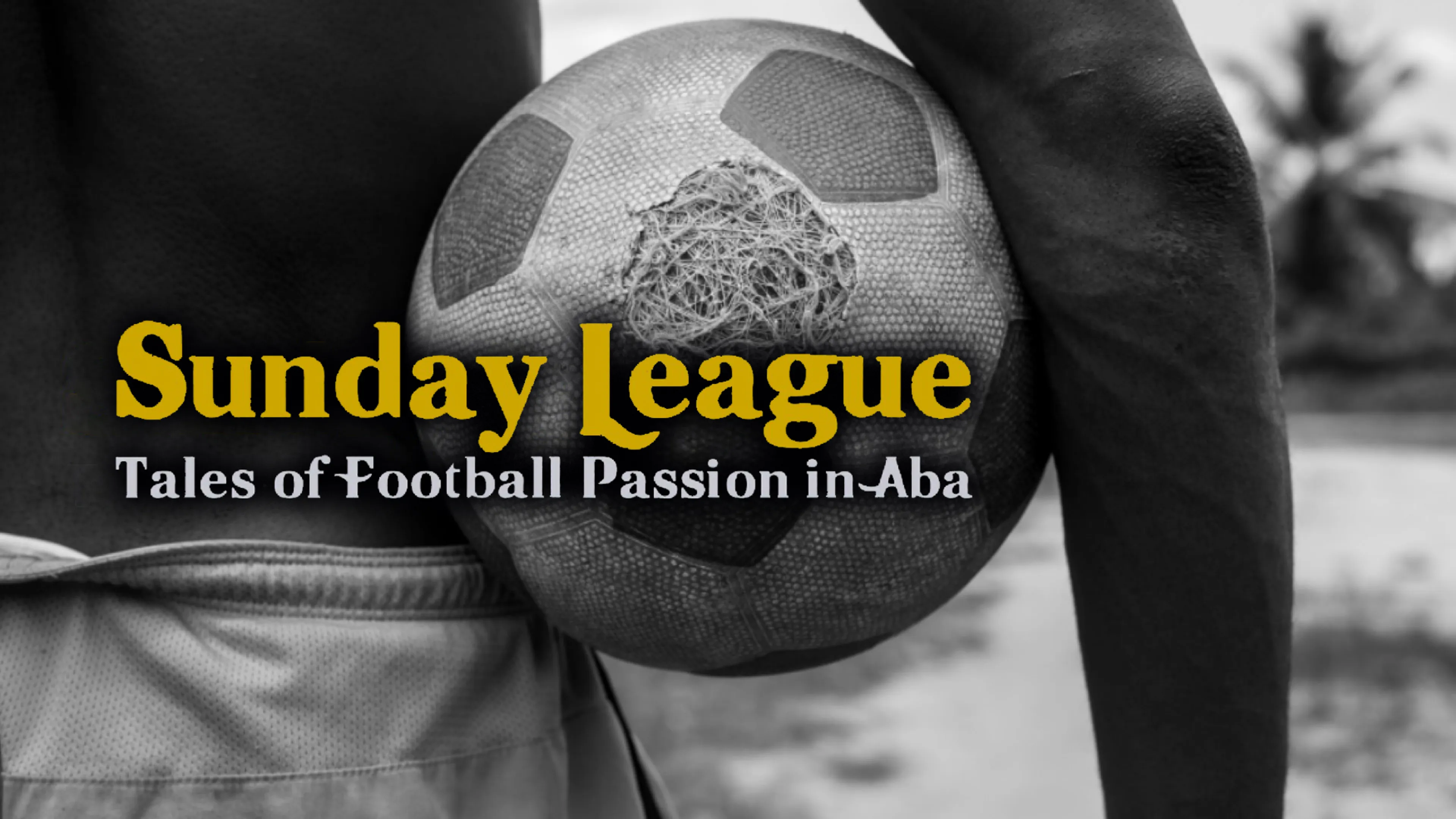 Sunday League: Tales of Football Passion in Aba poster